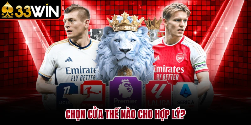 Kèo Châu Á 33WIN - Giải Mã Odds Cực Chuẩn Hốt Bạc Ngay 4 Chọn cửa thế nào cho hợp lý?